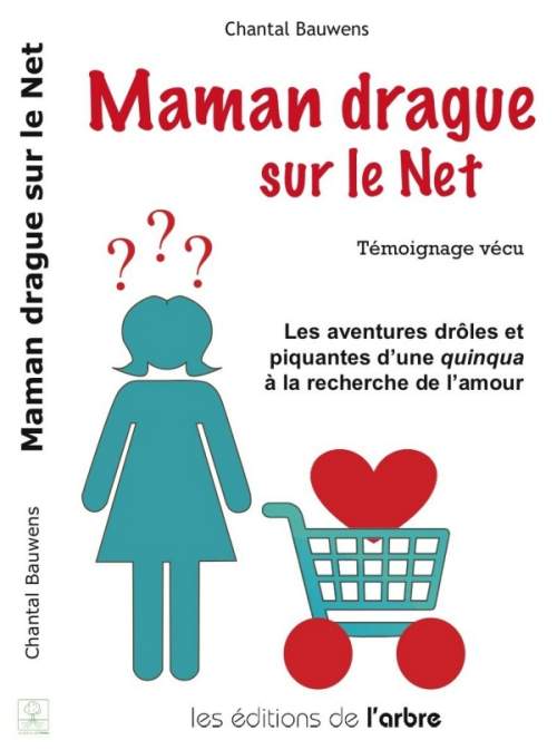 Chantal Bauwens : maman drague sur le net
